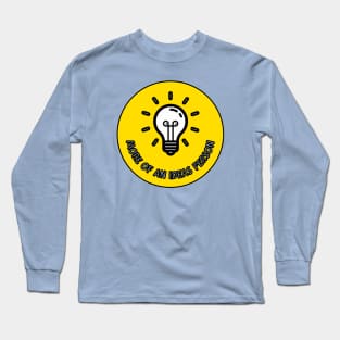More of an ideas person Long Sleeve T-Shirt
